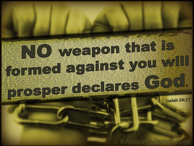 Isaiah 54:17 No Weapon Formed Against You Will Prosper (sage)